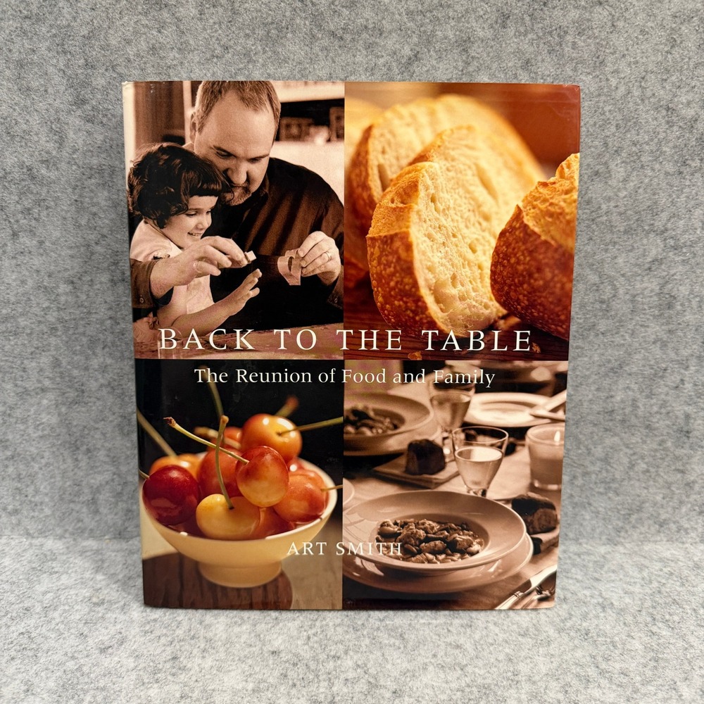 Back to the Table:The Reunion of Food and Family by Art Smith Cookbook Hardcover